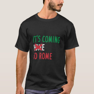 its coming to rome - its coming home - italy euro  T-Shirt