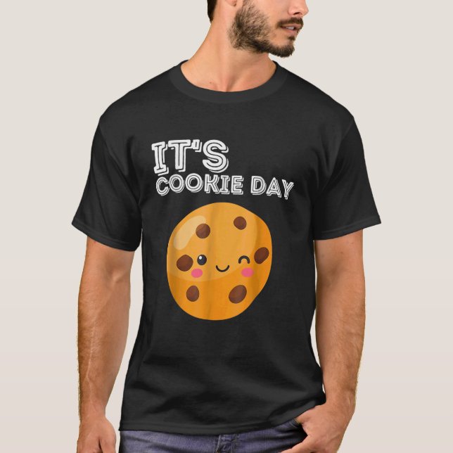 its Cookie Day national chocolate chip Minute Lazy T-Shirt (Front)
