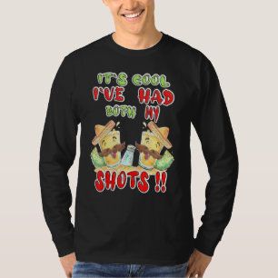 Its Cool Ive Had Both My Shots 5 T-Shirt