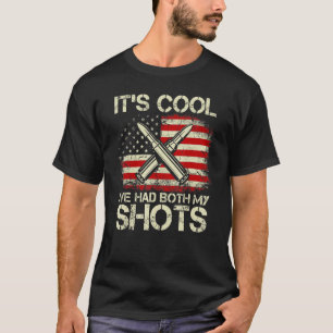 Its Cool Ive Had Both My Shots American Flag Bulle T-Shirt