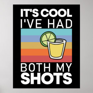 It's Cool I've Had Both My Shots Funny Tequila Poster