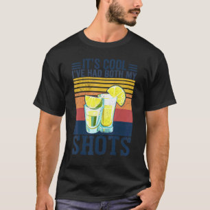 Its Cool Ive Had Both My Shots Retro Tequila T-Shirt