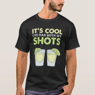 It's Cool I've Had My Both Shots Funny Vaccincatio T-Shirt
