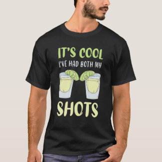 It's Cool I've Had My Both Shots Funny Vaccincatio T-Shirt