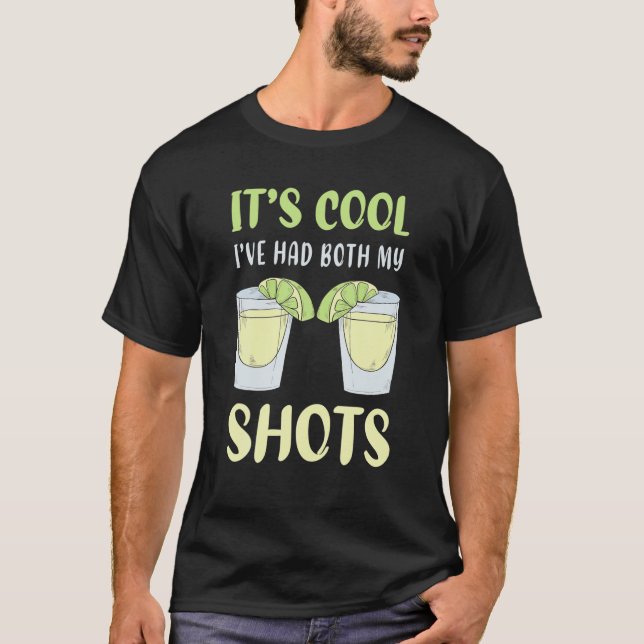 It's Cool I've Had My Both Shots Funny Vaccincatio T-Shirt (Front)