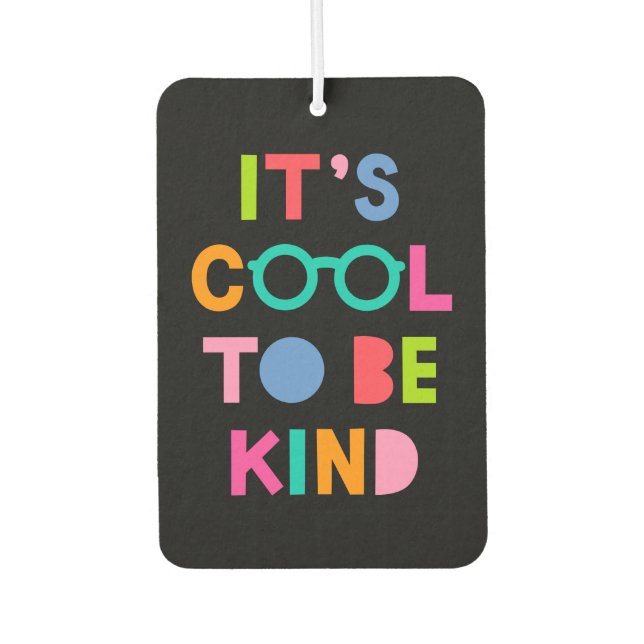 It's Cool To Be Kind Car Air Freshener (Front)