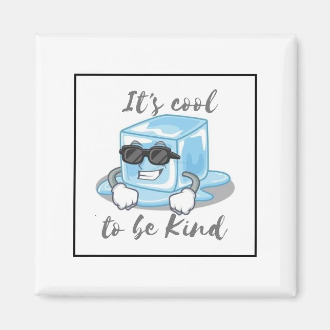 Its Cool to Be Kind Cute Choose Kindness Magnet (Front)