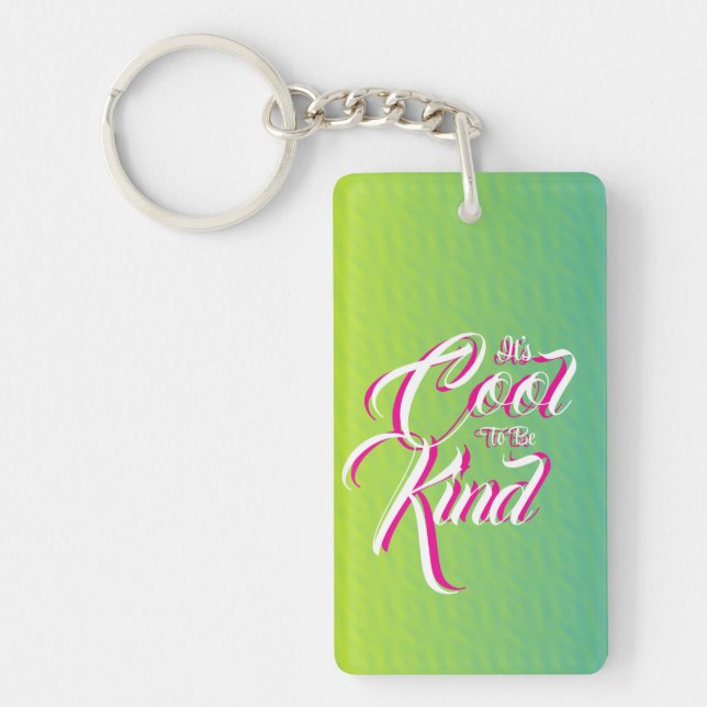 It's Cool to be Kind Key Chain (Front)