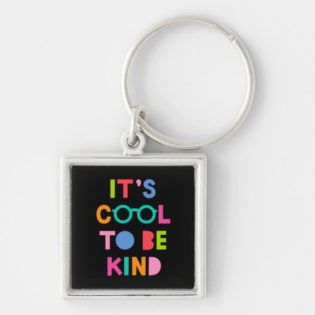 It's Cool To Be Kind Key Ring (Front)