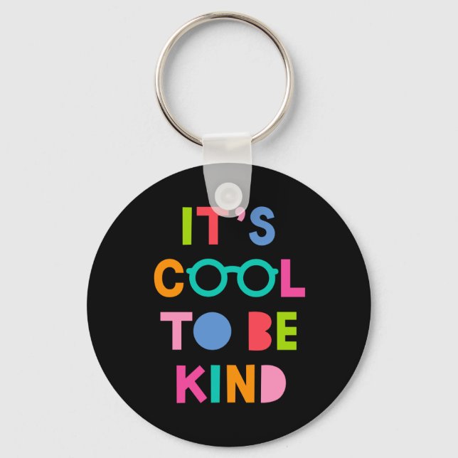 It's Cool To Be Kind Key Ring (Front)