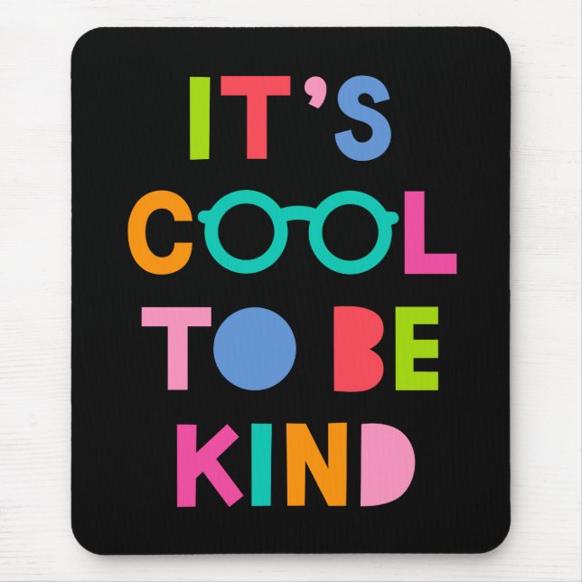 It's Cool To Be Kind Mouse Mat (Front)