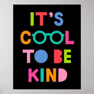 It's Cool To Be Kind Poster