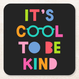 It's Cool To Be Kind Square Paper Coaster