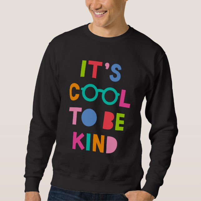 It's Cool To Be Kind Sweatshirt (Front)