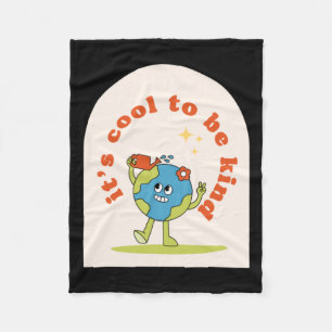 It's Cool To Be Kind To The Earth Fleece Blanket