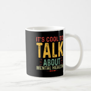 Its Cool To Talk About Mental Health Awareness Aes Coffee Mug