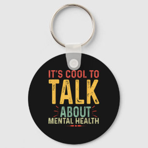 Its Cool To Talk About Mental Health Awareness Aes Key Ring