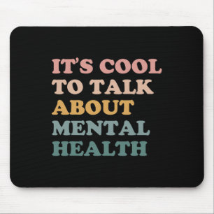 It's Cool To Talk About Mental Health Awareness Ki Mouse Mat