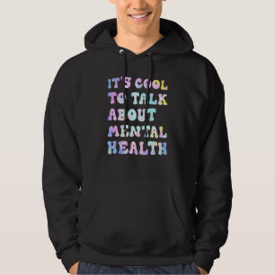 It's Cool To Talk About Mental Health  Therapist Hoodie