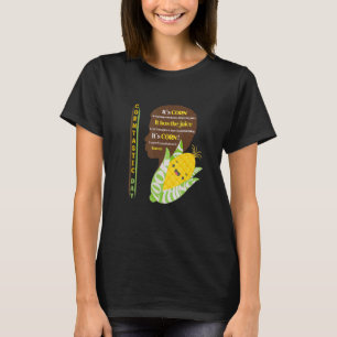 It's Corn It Has The Juice A Big Lump With Knobs T T-Shirt
