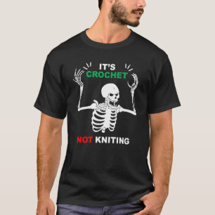 It's Crochet Not Knitting T-Shirt