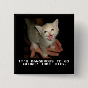 It's Dangerous To Go Alone Button
