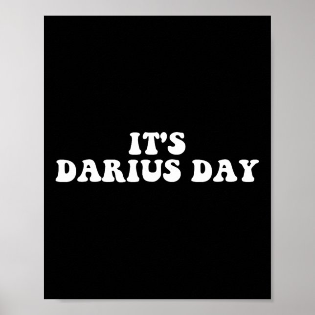 It's Darius Day Funny Meme  Poster (Front)