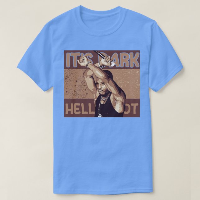 Its Dark and Hell Is Hot T-Shirt (Design Front)