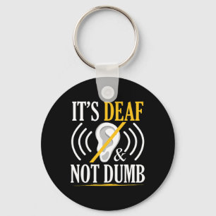 It's Deaf and Not Dumb ASL Deaf Sign Language Deaf Key Ring