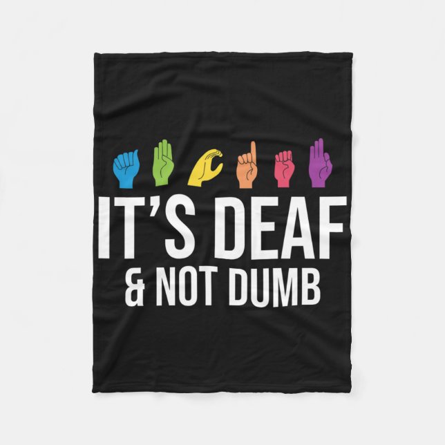 It's Deaf Not Dumb  Fleece Blanket (Front)