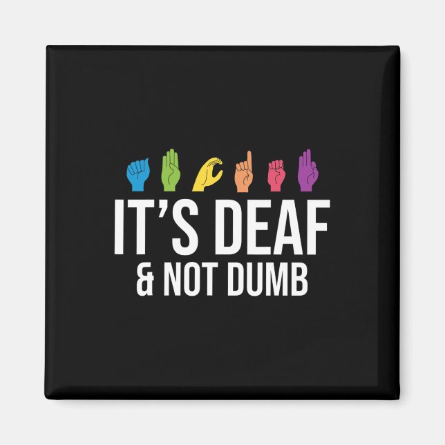 It's Deaf Not Dumb  Magnet (Front)