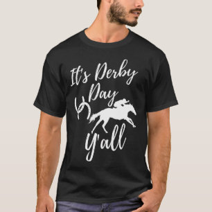 It's Derby Day Y'All Derby Day Dress Horse Racing  T-Shirt