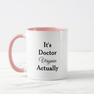 It's Doctor Actually - PhD Graduation Mug
