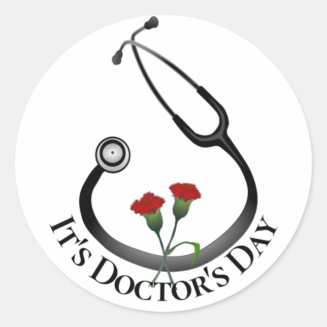 It's Doctor's Day Stethoscope  Classic Round Sticker (Front)