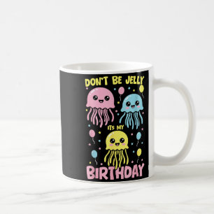 It's Don' Jelly Birthday Jellyfish Coffee Mug