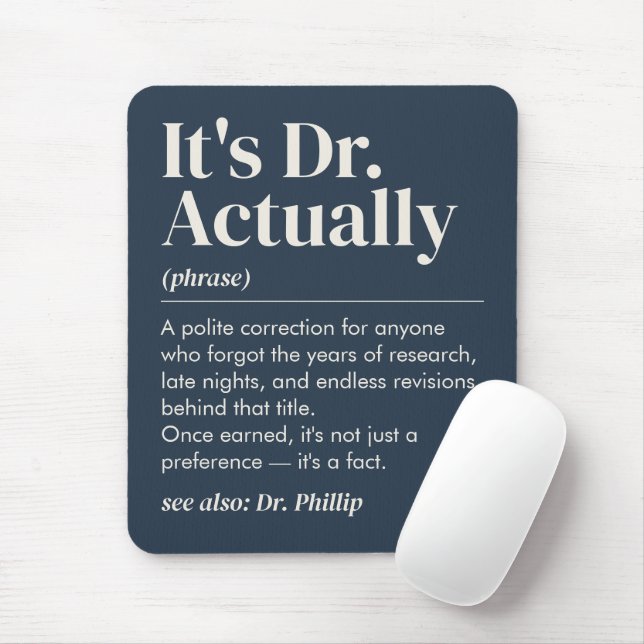 It's Dr. Actually Definition PhD Graduation Navy Mouse Mat (With Mouse)