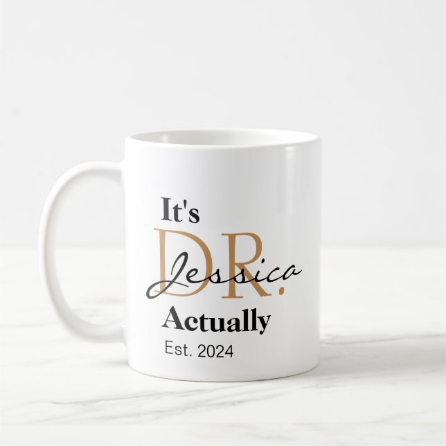 It's Dr. [Custom Name] Actually Est. Year Coffee Mug (Left)