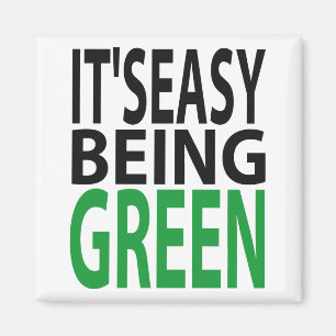 IT'S EASY BEING GREEN MAGNET