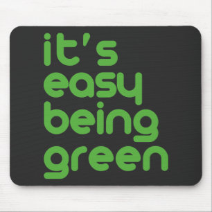 It's easy being green mouse mat