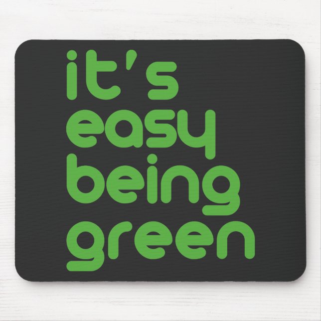 It's easy being green mouse mat (Front)
