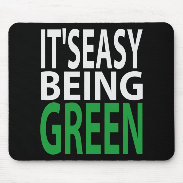 IT'S EASY BEING GREEN MOUSE MAT (Front)