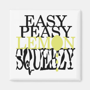 It's Easy Peasy Lemon Squeezy Magnet