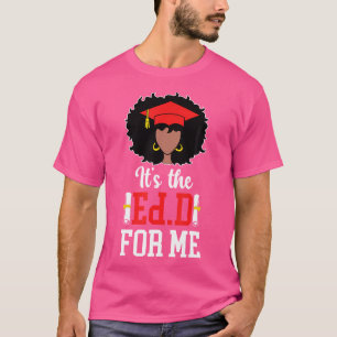 It'S Ed.D Black Doctor Of Education Graduate Edd G T-Shirt