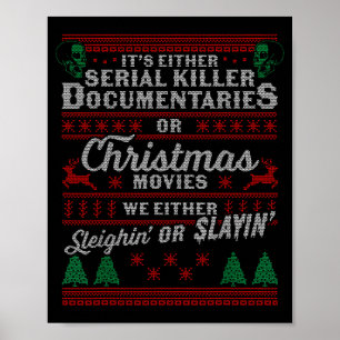 It's Either Serial Killer Doentaries Or Christmas  Poster