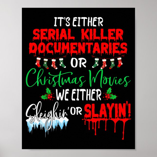 It's Either Serial Killer Doentaries Or Christmas  Poster (Front)