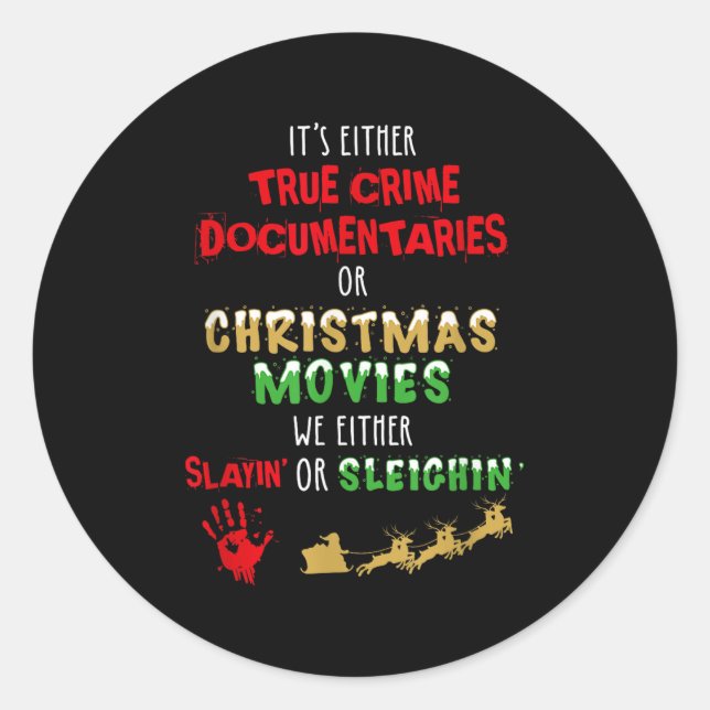 It's Either True Crime Doentaries Or Christmas Mov Classic Round Sticker (Front)