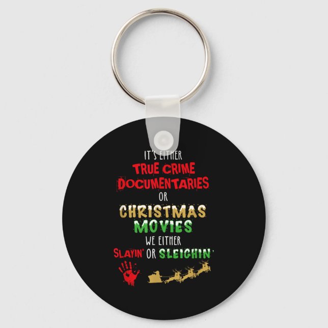 It's Either True Crime Doentaries Or Christmas Mov Key Ring (Front)