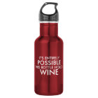 It's Entirely Possible This Bottle Holds Wine.