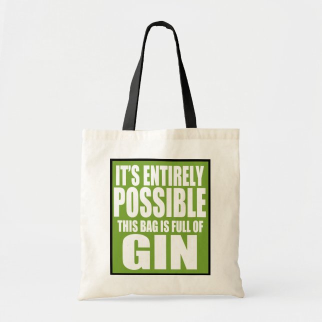 It's Entirely Possible This is My Gin Bag (Front)