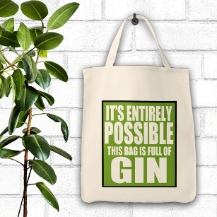 It's Entirely Possible This is My Gin Bag
